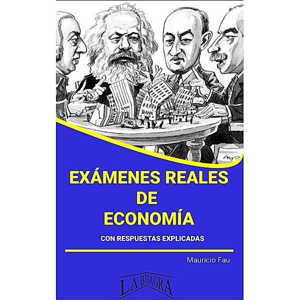 Exámenes Reales de Economía / EXÁMENES, Mauricio Enrique Fau