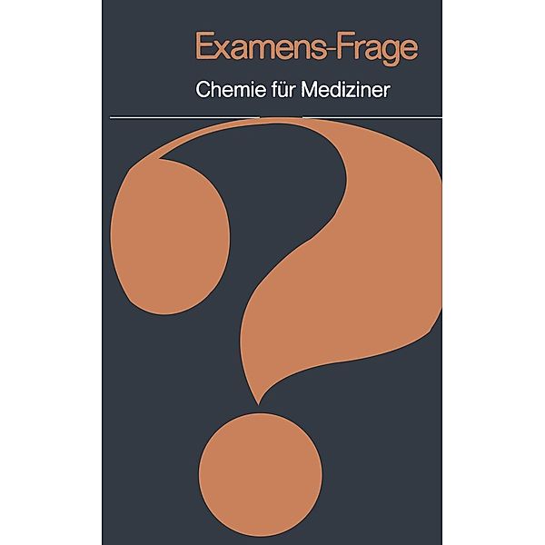 Examens-Fragen Chemie für Mediziner / Examens-Fragen