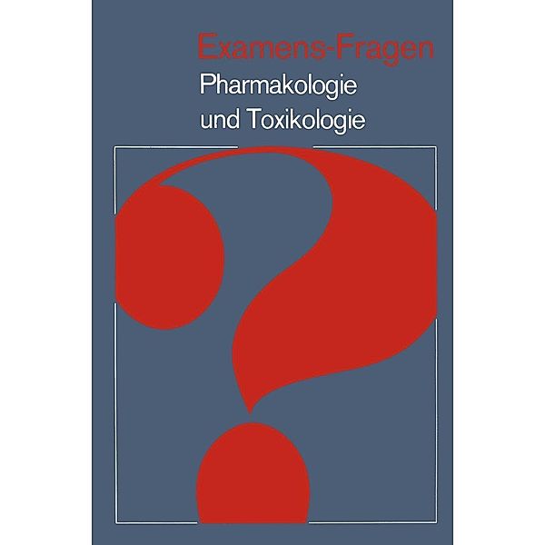 Examens-Fragen Pharmakologie und Toxikologie / Examens-Fragen