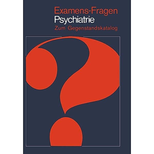 Examens-Fragen Psychiatrie / Examens-Fragen