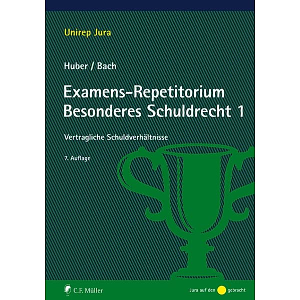 Examens-Repetitorium Besonderes Schuldrecht 1 / Unirep Jura, Peter Huber, Ivo Bach