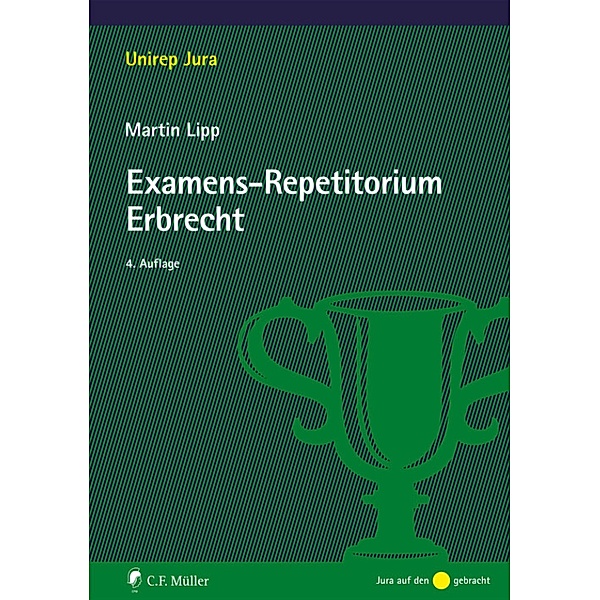 Examens-Repetitorium Erbrecht / Unirep Jura, Martin Lipp