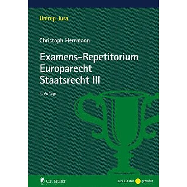 Examens-Repetitorium Europarecht. Staatsrecht III, Christoph Herrmann