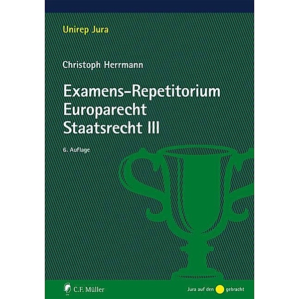 Examens-Repetitorium Europarecht. Staatsrecht III, Christoph Herrmann