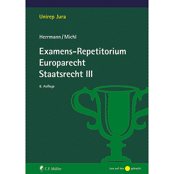Examens-Repetitorium Europarecht. Staatsrecht III, Christoph Herrmann, Walther Michl