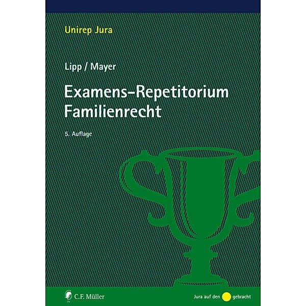 Examens-Repetitorium Familienrecht / Unirep Jura, Martin Lipp, Ll. M. Mayer