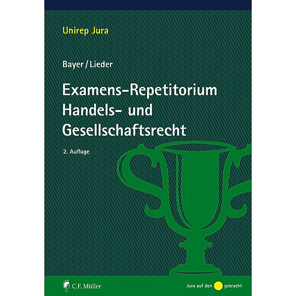 Examens-Repetitorium Handels- und Gesellschaftsrecht, Walter Bayer, Jan Lieder