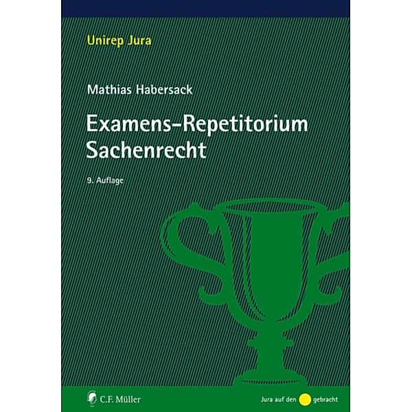 Examens-Repetitorium Sachenrecht / Unirep Jura, Mathias Habersack