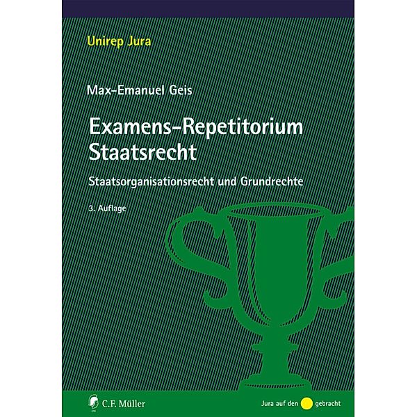 Examens-Repetitorium Staatsrecht / Unirep Jura, Max-Emanuel Geis