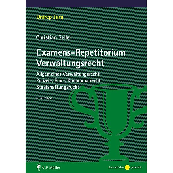 Examens-Repetitorium Verwaltungsrecht / Unirep Jura, Christian Seiler