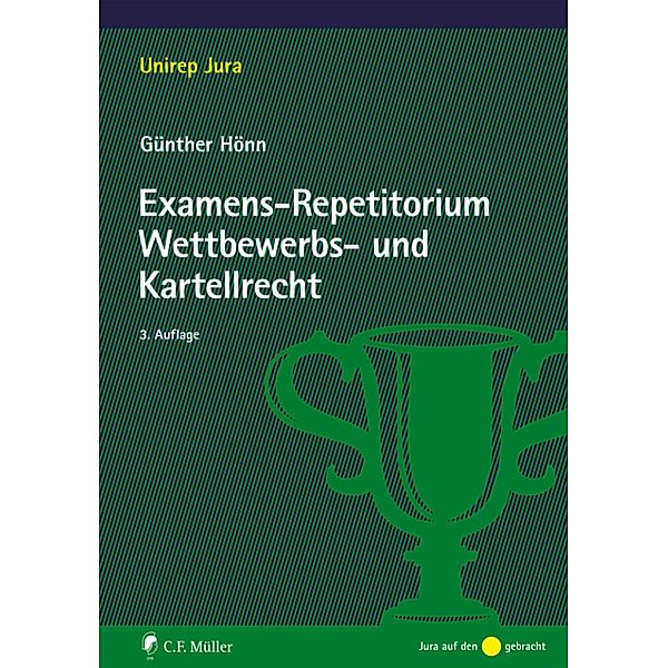 Examens-Repetitorium Wettbewerbs- und Kartellrecht / Unirep Jura, Günther Hönn