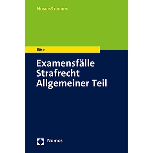 Examensfälle Strafrecht Allgemeiner Teil, Martin Böse