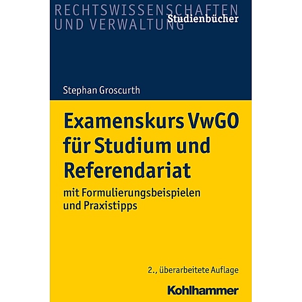 Examenskurs VwGO für Studium und Referendariat, Stephan Groscurth