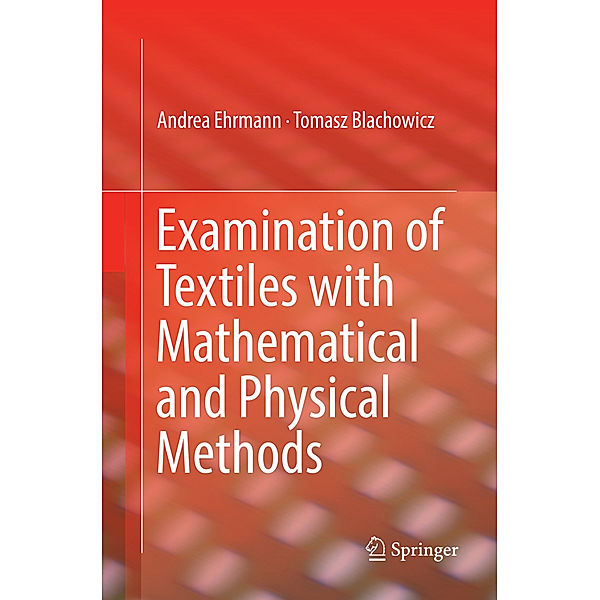Examination of Textiles with Mathematical and Physical Methods, Andrea Ehrmann, Tomasz Blachowicz