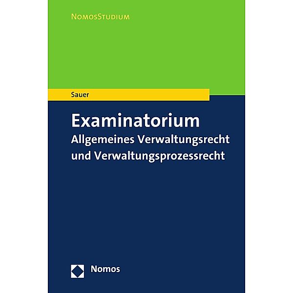 Examinatorium Allgemeines Verwaltungsrecht und Verwaltungsprozessrecht / NomosStudium, Heiko Sauer