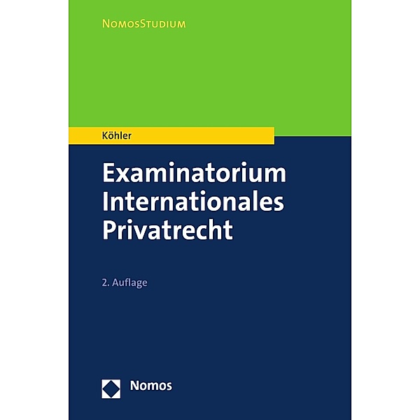 Examinatorium Internationales Privatrecht / NomosStudium, Andreas Köhler
