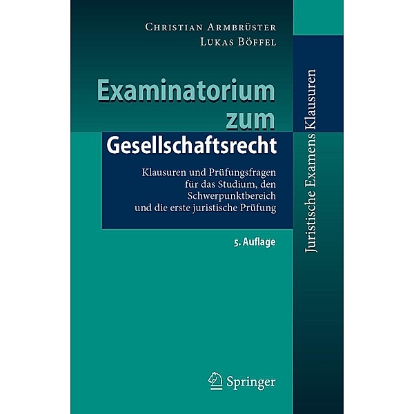 Examinatorium zum Gesellschaftsrecht / Juristische ExamensKlausuren, Christian Armbrüster, Lukas Böffel