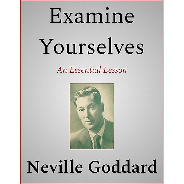 Examine Yourselves, Neville Goddard