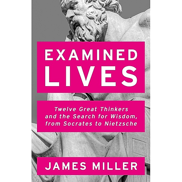 Examined Lives, James Miller