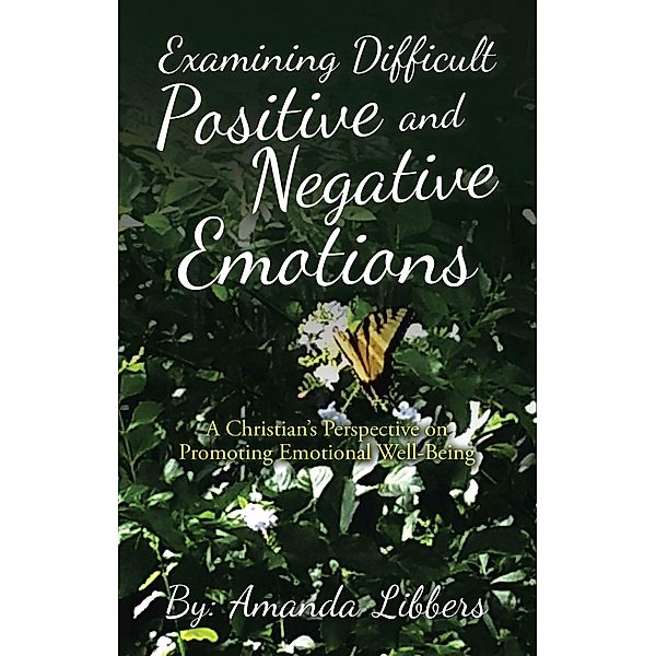 Examining Difficult Positive and Negative Emotions, Amanda Libbers