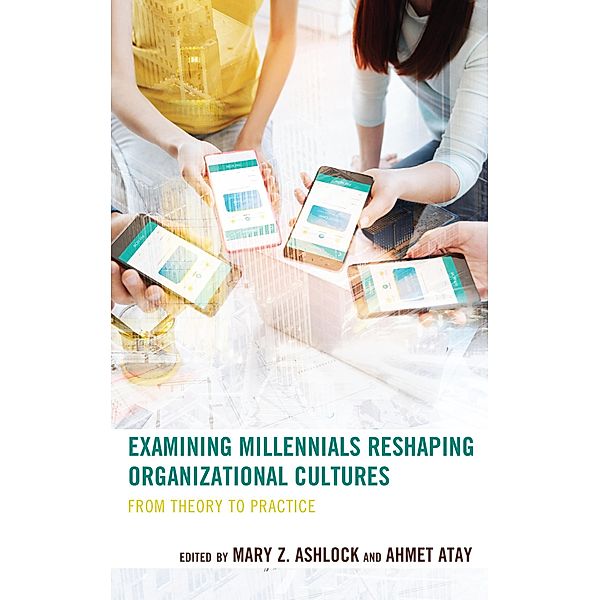 Examining Millennials Reshaping Organizational Cultures