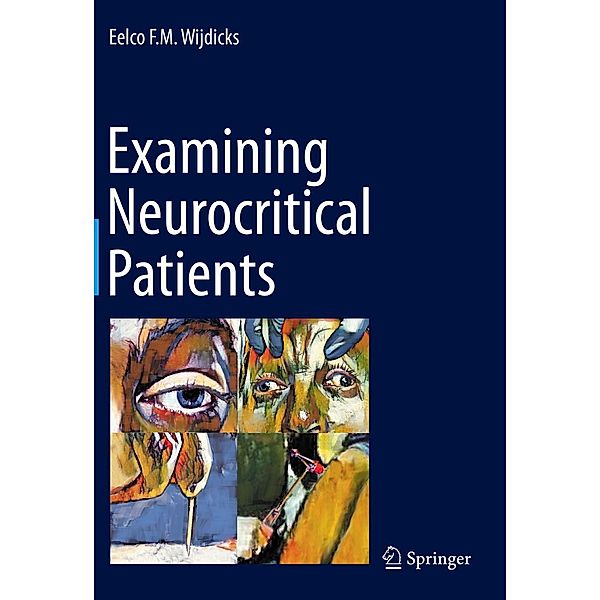 Examining Neurocritical Patients, Eelco F. M. Wijdicks