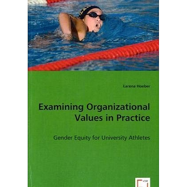 Examining Organizational Values in Practice, Larena Hoeber