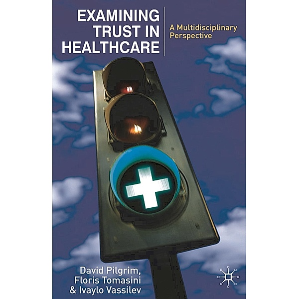 Examining Trust in Healthcare, David Pilgrim, Ivaylo Vassilev