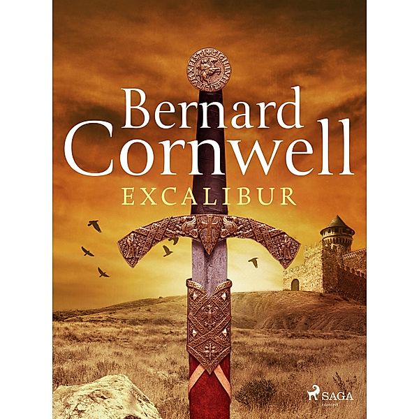 Excalibur / De Kronieken van de Krijgsheren Bd.3, Bernard Cornwell