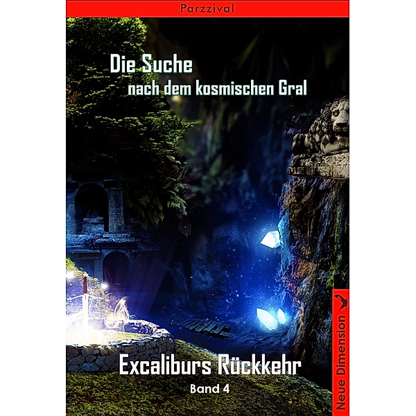 Excaliburs Rückkehr / Die Suche nach dem kosmischen Gral Bd.4, Parzzival