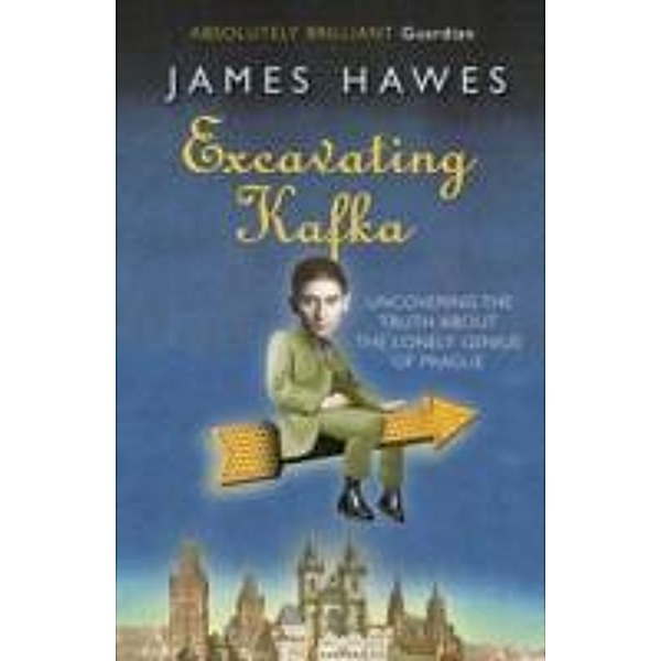 Excavating Kafka, James Hawes