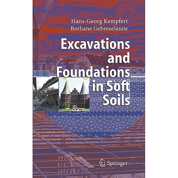 Excavations and Foundations in Soft Soils, Hans-Georg Kempfert, Berhane Gebreselassie