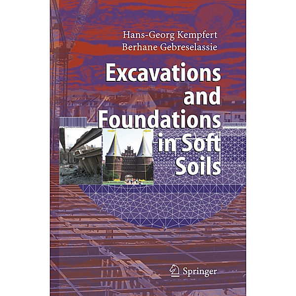 Excavations and Foundations in Soft Soils, Hans-Georg Kempfert, Berhane Gebreselassie