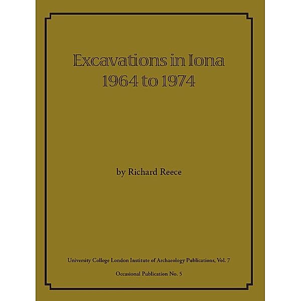 Excavations in Iona 1964 to 1974, Richard Reece