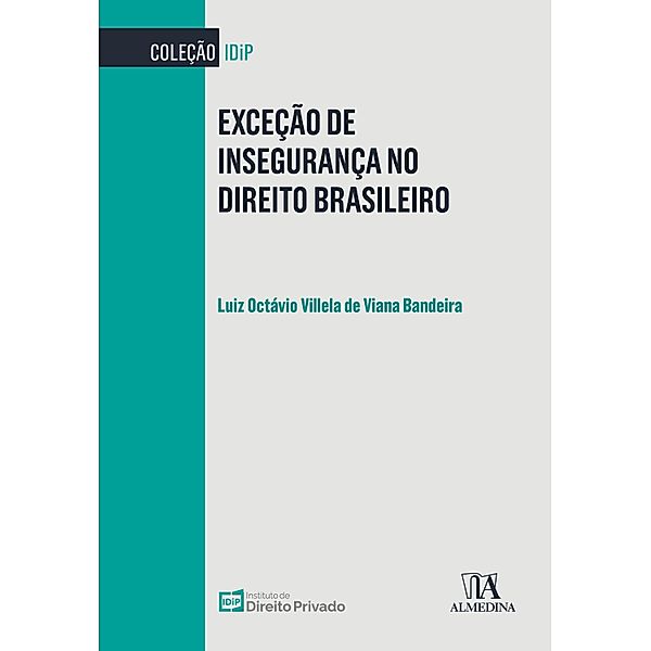 Exceção de Insegurança no Direito Brasileiro / IDiP, Luiz Octavio Villela de Viana Bandeira
