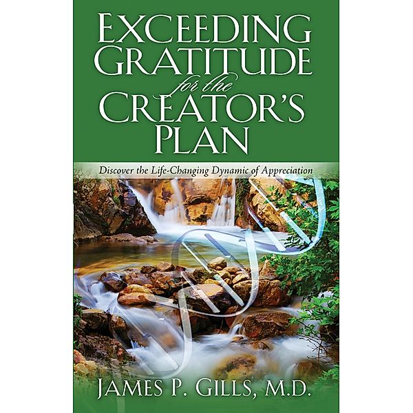 Exceeding Gratitude For The Creator's Plan, James P. Gills