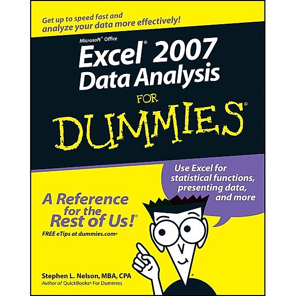 Excel 2007 Data Analysis For Dummies, Stephen L. Nelson