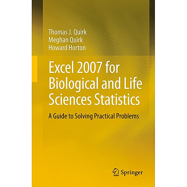 Excel 2007 for Biological and Life Sciences Statistics, Thomas J. Quirk, Meghan Quirk, Howard Horton