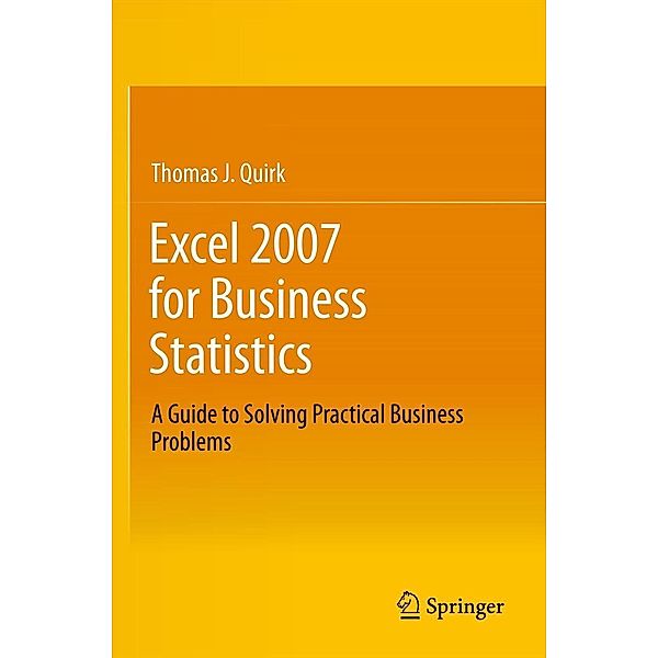 Excel 2007 for Business Statistics, Thomas J. Quirk