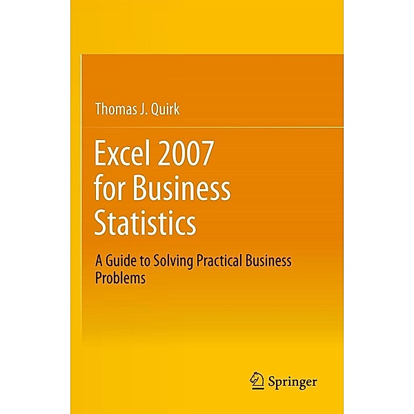 Excel 2007 for Business Statistics, Thomas J Quirk