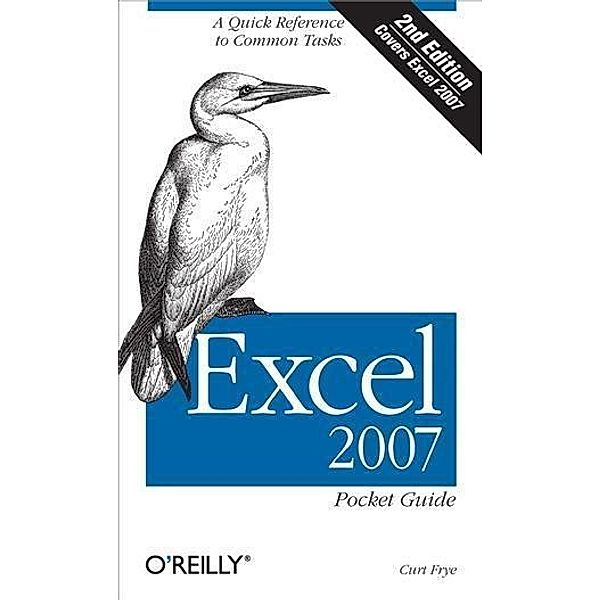 Excel 2007 Pocket Guide / O'Reilly Media, Curtis D. Frye