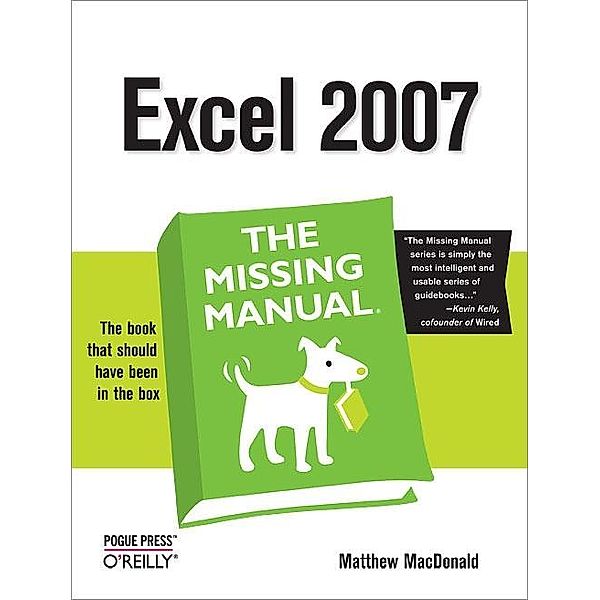 Excel 2007: The Missing Manual / Missing Manual, Matthew MacDonald