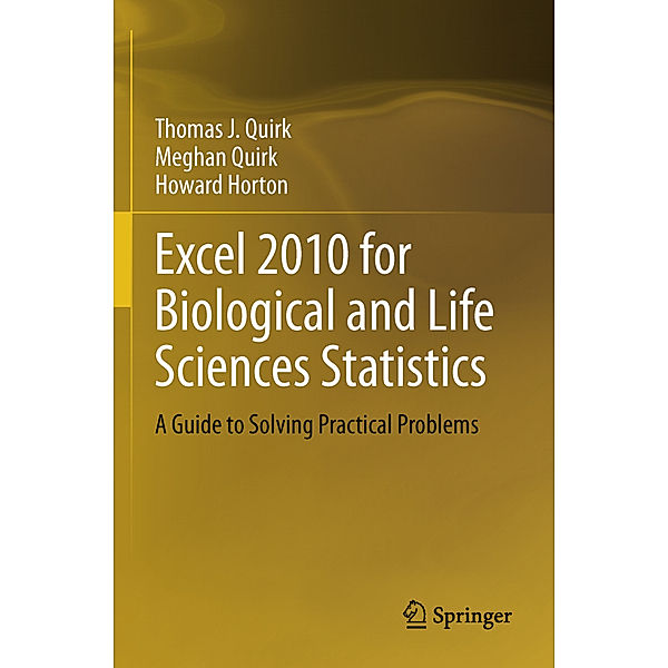 Excel 2010 for Biological and Life Sciences Statistics, Thomas J. Quirk, Meghan Quirk, Howard Horton