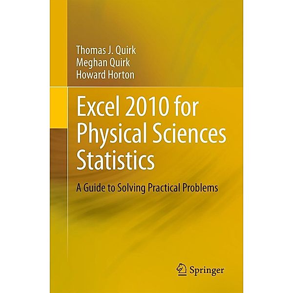 Excel 2010 for Physical Sciences Statistics, Thomas J Quirk, Meghan Quirk, Howard Horton