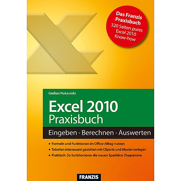 Excel 2010 Praxisbuch, Saskia Gießen, Hiroshi Nakanishi