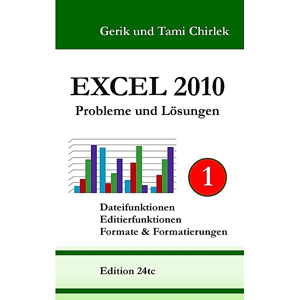 Excel 2010 Probleme und Lösungen Band 1, Gerik Chirlek, Tami Chirlek