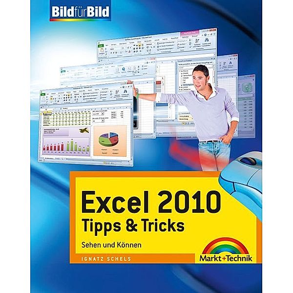 Excel 2010 Tipps & Tricks, Ignatz Schels