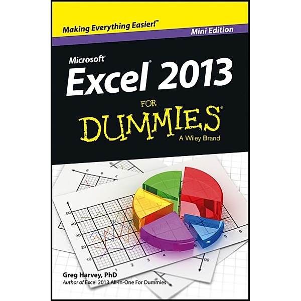 Excel 2013 For Dummies, Mini Edition, Greg Harvey