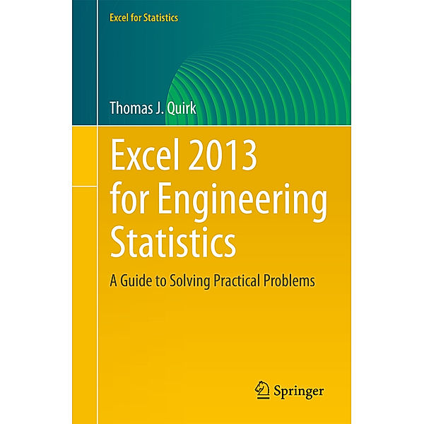 Excel 2013 for Engineering Statistics, Thomas J. Quirk