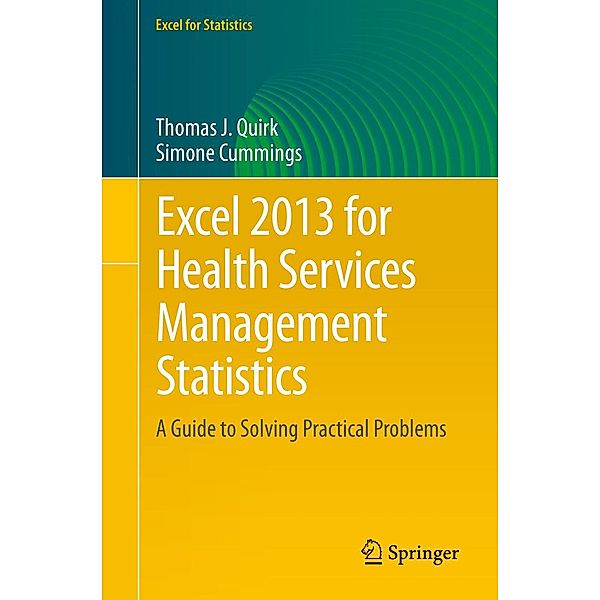 Excel 2013 for Health Services Management Statistics / Excel for Statistics, Thomas J. Quirk, Simone Cummings